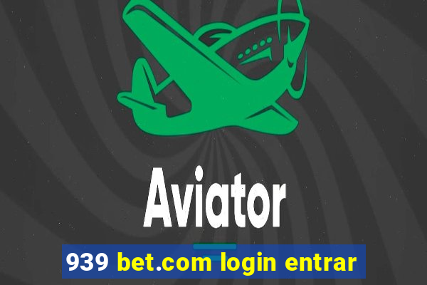 939 bet.com login entrar